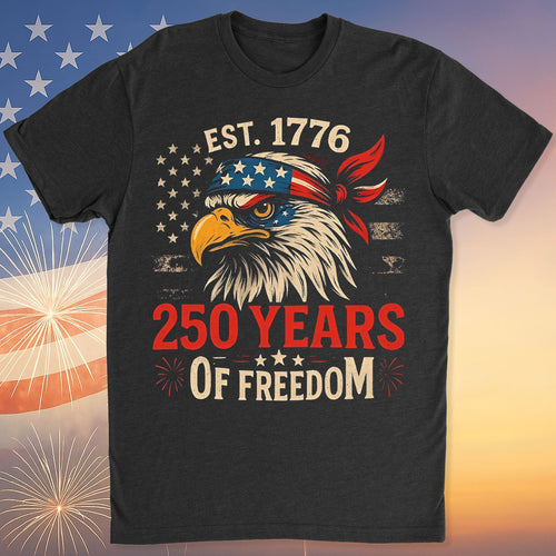 250 Years Of Freedom Shirt | Happy 250th Birthday USA Shirt | America 250th Anniversary Tee | US Flag Vintage Style T-Shirt 682533