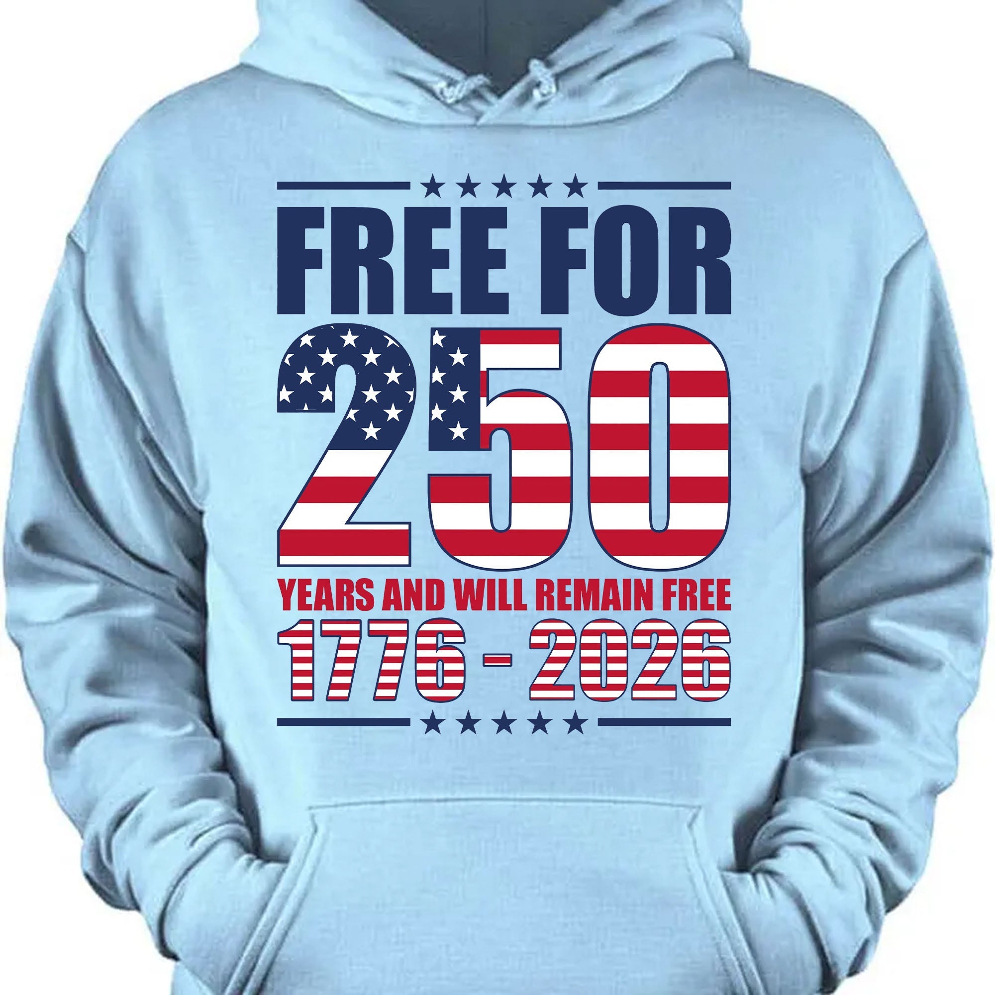 Free For 250 Years And Will Remain Free Shirt | Happy 250th Birthday USA Shirt | America 250th Anniversary T-Shirt 682487