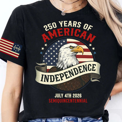 250 Years Of American Independence Shirt | Happy 250th Birthday USA | Patriotic 4th Of July Tee | Independence Day Shirt 682568